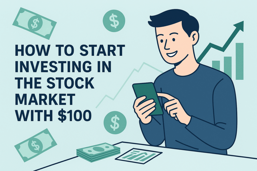 How to Start Investing in the Stock Market with $100